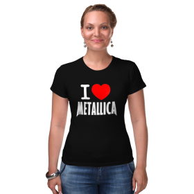 Женская футболка стрэйч с принтом I love Metallica в Петрозаводске,  |  | 
