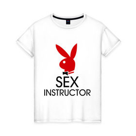 Женская футболка хлопок с принтом Sex Instructor в Петрозаводске, 100% хлопок | прямой крой, круглый вырез горловины, длина до линии бедер, слегка спущенное плечо | инструктор