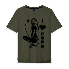 Мужская футболка хлопок Oversize с принтом I Love Porn в Петрозаводске, 100% хлопок | свободный крой, круглый ворот, “спинка” длиннее передней части | Тематика изображения на принте: девушка | стринги | я люблю