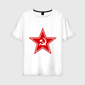 Женская футболка хлопок Oversize с принтом Звезда СССР в Петрозаводске, 100% хлопок | свободный крой, круглый ворот, спущенный рукав, длина до линии бедер
 | ussr | звезда ссср | молот | серп | серп и молот | ссср
