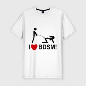 Мужская футболка премиум с принтом I love BDSM в Петрозаводске, 92% хлопок, 8% лайкра | приталенный силуэт, круглый вырез ворота, длина до линии бедра, короткий рукав | Тематика изображения на принте: люблю | любовь | я