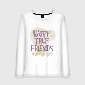 Женский лонгслив хлопок с принтом Happy tree friend в Петрозаводске, 100% хлопок |  | happy tree friends