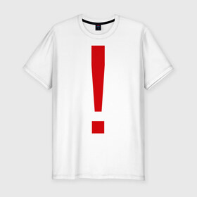 Мужская футболка премиум с принтом Восклицательный знак в Петрозаводске, 92% хлопок, 8% лайкра | приталенный силуэт, круглый вырез ворота, длина до линии бедра, короткий рукав | знак | препинания | пунктуация | символ
