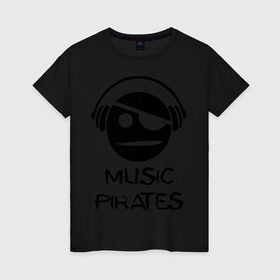 Женская футболка хлопок с принтом Music pirates в Петрозаводске, 100% хлопок | прямой крой, круглый вырез горловины, длина до линии бедер, слегка спущенное плечо | 