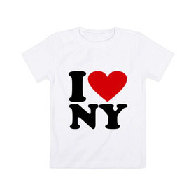 Детская футболка хлопок с принтом I love NY в Петрозаводске, 100% хлопок | круглый вырез горловины, полуприлегающий силуэт, длина до линии бедер | new york | нью йорк