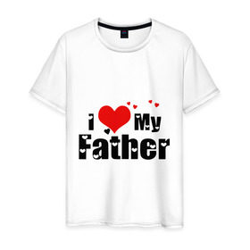 Мужская футболка хлопок с принтом I love my father в Петрозаводске, 100% хлопок | прямой крой, круглый вырез горловины, длина до линии бедер, слегка спущенное плечо. | father | i love | батя | дети | отец | папа | родители | родственники | семья | сердце | я люблю