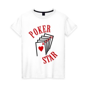 Женская футболка хлопок с принтом Poker Star в Петрозаводске, 100% хлопок | прямой крой, круглый вырез горловины, длина до линии бедер, слегка спущенное плечо | pokerstars