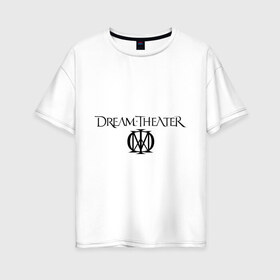 Женская футболка хлопок Oversize с принтом Dream Theater в Петрозаводске, 100% хлопок | свободный крой, круглый ворот, спущенный рукав, длина до линии бедер
 | heavy metal | metal | rock | trash metal | квартет | метал | рок | рок группа | рок группы | трэш метал | хеви метал