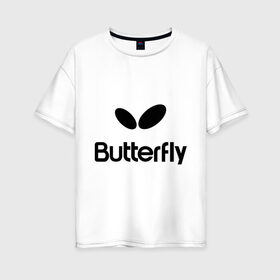 Женская футболка хлопок Oversize с принтом Butterfly в Петрозаводске, 100% хлопок | свободный крой, круглый ворот, спущенный рукав, длина до линии бедер
 | buterfly | батерфляй | настольный теннис | ракетка | теннис | теннисный корт