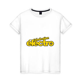 Женская футболка хлопок с принтом Electro generation в Петрозаводске, 100% хлопок | прямой крой, круглый вырез горловины, длина до линии бедер, слегка спущенное плечо | electro | electro generation | tectonik | музыка | поколение | танец | танцы | тектоник | электронная | электронное