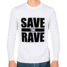 Мужской лонгслив хлопок с принтом save the rave в Петрозаводске, 100% хлопок |  | rave | save the rave | музыка | рейв | фестиваль | электронная музыка