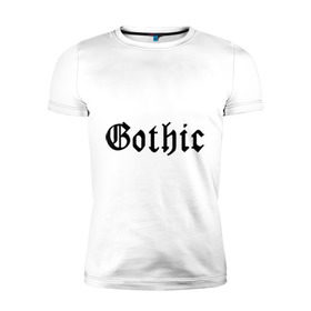 Мужская футболка премиум с принтом Gothic в Петрозаводске, 92% хлопок, 8% лайкра | приталенный силуэт, круглый вырез ворота, длина до линии бедра, короткий рукав | gothic | гот | готам | готик | готика | готическая музыка | готы