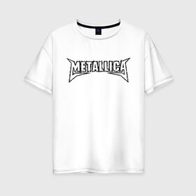 Женская футболка хлопок Oversize с принтом Metallica (2) в Петрозаводске, 100% хлопок | свободный крой, круглый ворот, спущенный рукав, длина до линии бедер
 | металлика
