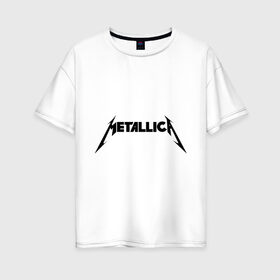 Женская футболка хлопок Oversize с принтом Metallica (3) в Петрозаводске, 100% хлопок | свободный крой, круглый ворот, спущенный рукав, длина до линии бедер
 | hard | heavy | heavy metal | metalica | metall | metallica | rock | trash metal | металика | металл | рок | трэш метал | хеви метал