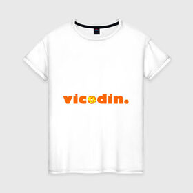 Женская футболка хлопок с принтом Викодин в Петрозаводске, 100% хлопок | прямой крой, круглый вырез горловины, длина до линии бедер, слегка спущенное плечо | everybody lies | haus | house | все лгут | доктор | хауз | хаус | хью лори