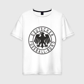 Женская футболка хлопок Oversize с принтом Германия в Петрозаводске, 100% хлопок | свободный крой, круглый ворот, спущенный рукав, длина до линии бедер
 | германский футбольный клуб | дойч футбол | фк