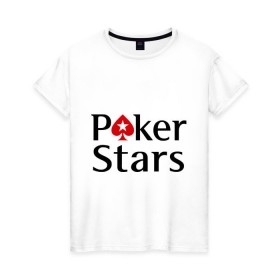 Женская футболка хлопок с принтом Poker Stars в Петрозаводске, 100% хлопок | прямой крой, круглый вырез горловины, длина до линии бедер, слегка спущенное плечо | pokerstars