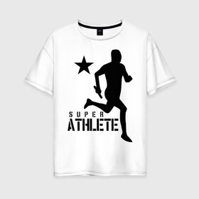Женская футболка хлопок Oversize с принтом Лёгкая атлетика (4) в Петрозаводске, 100% хлопок | свободный крой, круглый ворот, спущенный рукав, длина до линии бедер
 | атлет | бег | бегун | легкая атлетика | марафон | марафонец | спринтер