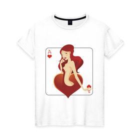 Женская футболка хлопок с принтом Черви в Петрозаводске, 100% хлопок | прямой крой, круглый вырез горловины, длина до линии бедер, слегка спущенное плечо | Тематика изображения на принте: ace | poker | азартные игры | карты | колода | масть | покер | туз | черви | червовый туз