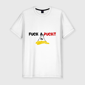 Мужская футболка премиум с принтом fuck a duck в Петрозаводске, 92% хлопок, 8% лайкра | приталенный силуэт, круглый вырез ворота, длина до линии бедра, короткий рукав | маетрный | утенок | утка