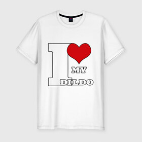 Мужская футболка премиум с принтом i love my dildo в Петрозаводске, 92% хлопок, 8% лайкра | приталенный силуэт, круглый вырез ворота, длина до линии бедра, короткий рукав | dildo | гомик | гомосек | меньшинства | я люблю