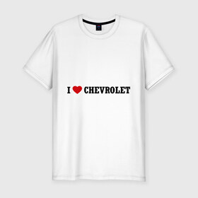 Мужская футболка премиум с принтом I love Chevrolet в Петрозаводске, 92% хлопок, 8% лайкра | приталенный силуэт, круглый вырез ворота, длина до линии бедра, короткий рукав | auto | chevrolet | i love chevrolet | авто | автомобильные | машины | тачки | шевроле