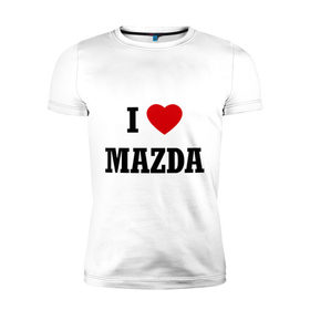 Мужская футболка премиум с принтом I love Mazda в Петрозаводске, 92% хлопок, 8% лайкра | приталенный силуэт, круглый вырез ворота, длина до линии бедра, короткий рукав | 