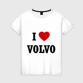Женская футболка хлопок с принтом I love Volvo в Петрозаводске, 100% хлопок | прямой крой, круглый вырез горловины, длина до линии бедер, слегка спущенное плечо | авто | автолюбитель | автомобиль | водитель | вольво | марка | машина | тачка
