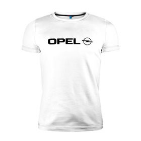 Мужская футболка премиум с принтом Opel в Петрозаводске, 92% хлопок, 8% лайкра | приталенный силуэт, круглый вырез ворота, длина до линии бедра, короткий рукав | opel | авто | авто2012 | автобренды | автомобиль | автомобильные | машины | опель | тачки