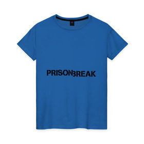 Женская футболка хлопок с принтом Prison Break в Петрозаводске, 100% хлопок | прямой крой, круглый вырез горловины, длина до линии бедер, слегка спущенное плечо | prison break | побег