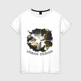 Женская футболка хлопок с принтом Urban Design (3) в Петрозаводске, 100% хлопок | прямой крой, круглый вырез горловины, длина до линии бедер, слегка спущенное плечо | 