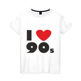 Женская футболка хлопок с принтом Люблю 90-ые в Петрозаводске, 100% хлопок | прямой крой, круглый вырез горловины, длина до линии бедер, слегка спущенное плечо | 90s | 90е | музыка | ретро | слушать | старые песни | стиль | я люблю