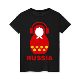 Женская футболка хлопок с принтом Russia dj в Петрозаводске, 100% хлопок | прямой крой, круглый вырез горловины, длина до линии бедер, слегка спущенное плечо | диджей | матрешка | наушники | россия
