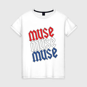 Женская футболка хлопок с принтом MUSE (1) в Петрозаводске, 100% хлопок | прямой крой, круглый вырез горловины, длина до линии бедер, слегка спущенное плечо | 