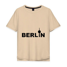 Мужская футболка хлопок Oversize с принтом Берлин (2) в Петрозаводске, 100% хлопок | свободный крой, круглый ворот, “спинка” длиннее передней части | Тематика изображения на принте: berlin | берлин | германия