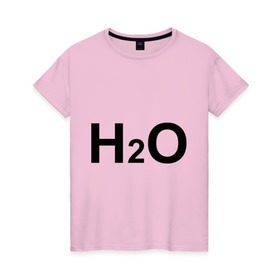 Женская футболка хлопок с принтом H2O в Петрозаводске, 100% хлопок | прямой крой, круглый вырез горловины, длина до линии бедер, слегка спущенное плечо | вода | наука | формула | химический | химия