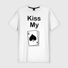 Мужская футболка премиум с принтом Kiss my в Петрозаводске, 92% хлопок, 8% лайкра | приталенный силуэт, круглый вырез ворота, длина до линии бедра, короткий рукав | Тематика изображения на принте: ace | kiss | kiss my | my | poker | карта | карты | колода | масть | пики | покер | туз