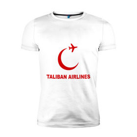 Мужская футболка премиум с принтом Taliban airlines (2) в Петрозаводске, 92% хлопок, 8% лайкра | приталенный силуэт, круглый вырез ворота, длина до линии бедра, короткий рукав | airlines | taliban | авиалинии | полет | рейс | самолет | талибы