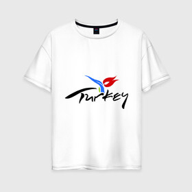 Женская футболка хлопок Oversize с принтом Turkey в Петрозаводске, 100% хлопок | свободный крой, круглый ворот, спущенный рукав, длина до линии бедер
 | turkey | алания | анталья | белек | отдых в турции | отпуск в турции | турция
