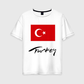 Женская футболка хлопок Oversize с принтом Turkey (2) в Петрозаводске, 100% хлопок | свободный крой, круглый ворот, спущенный рукав, длина до линии бедер
 | Тематика изображения на принте: turkey | алания | анталья | белек | отдых в турции | отпуск в турции | турецкий флаг | турция | флаг турции