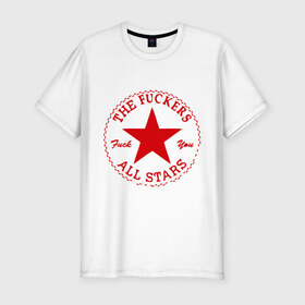 Мужская футболка премиум с принтом The Fuckers в Петрозаводске, 92% хлопок, 8% лайкра | приталенный силуэт, круглый вырез ворота, длина до линии бедра, короткий рукав | all stars | все звезды | звезда