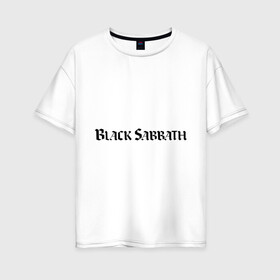 Женская футболка хлопок Oversize с принтом Black Sabbath логотип в Петрозаводске, 100% хлопок | свободный крой, круглый ворот, спущенный рукав, длина до линии бедер
 | heavy metal | metal | rock | trash metal | альтернатива | квартет | метал | рок | рок группа | рок группы | трэш метал | хеви метал