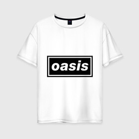 Женская футболка хлопок Oversize с принтом Oasis логотип в Петрозаводске, 100% хлопок | свободный крой, круглый ворот, спущенный рукав, длина до линии бедер
 | metal | oasis | лого | лого oasis | метал | символика oasis | эмблема  oasis