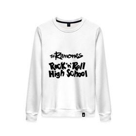 Женский свитшот хлопок с принтом Ramones - Rock n Roll High School в Петрозаводске, 100% хлопок | прямой крой, круглый вырез, на манжетах и по низу широкая трикотажная резинка  | punk | ramones | rock | rock n roll high school | панк | песни | рамоунз | рок