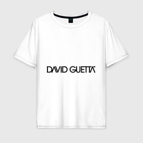Мужская футболка хлопок Oversize с принтом David Guetta в Петрозаводске, 100% хлопок | свободный крой, круглый ворот, “спинка” длиннее передней части | david guetta | dj | диджей | дэвид гетта
