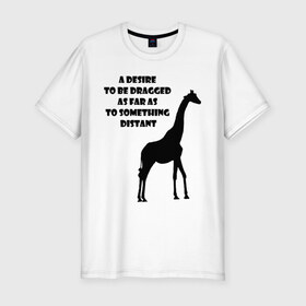 Мужская футболка премиум с принтом Жираф - дотянуться до чего-то далекого в Петрозаводске, 92% хлопок, 8% лайкра | приталенный силуэт, круглый вырез ворота, длина до линии бедра, короткий рукав | 