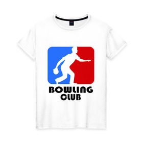 Женская футболка хлопок с принтом Bowling club в Петрозаводске, 100% хлопок | прямой крой, круглый вырез горловины, длина до линии бедер, слегка спущенное плечо | bowling | bowling club | боулинг | дорожка | кегли | шары