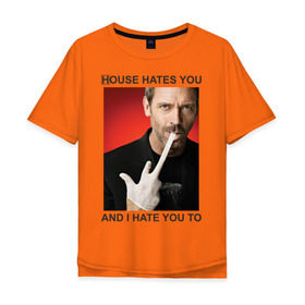 Мужская футболка хлопок Oversize с принтом House Hates You. And I Hate You To. в Петрозаводске, 100% хлопок | свободный крой, круглый ворот, “спинка” длиннее передней части | everybody lies | haus | house | house md | все лгут | доктор | хауз | хаус | хью лори