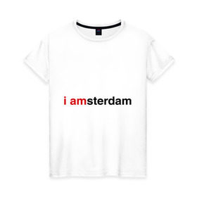 Женская футболка хлопок с принтом I amsterdam в Петрозаводске, 100% хлопок | прямой крой, круглый вырез горловины, длина до линии бедер, слегка спущенное плечо | amsterdam | амстердам | я амстердам