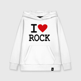 Детская толстовка хлопок с принтом I love Rock в Петрозаводске, 100% хлопок | Круглый горловой вырез, эластичные манжеты, пояс, капюшен | Тематика изображения на принте: i love | i love rock | love rock | rock | люблю рок | рок | рок музыка | рокер